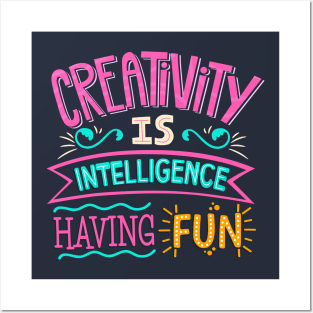 Creativity is Intelligence Having Fun Posters and Art